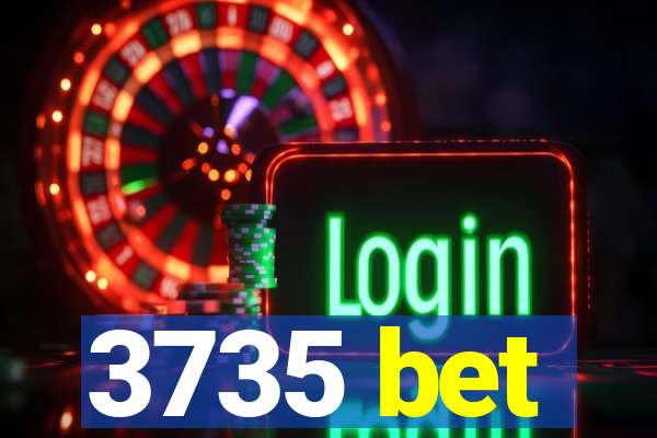 3735 bet